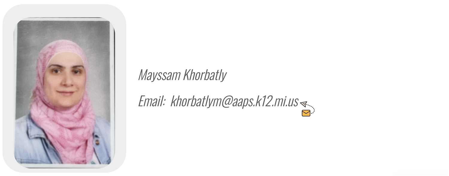 CLAGUE MIDDLE SCHOOL: Mayssam Khorbatly, Email:  khorbatlym@aaps.k12.mi.us